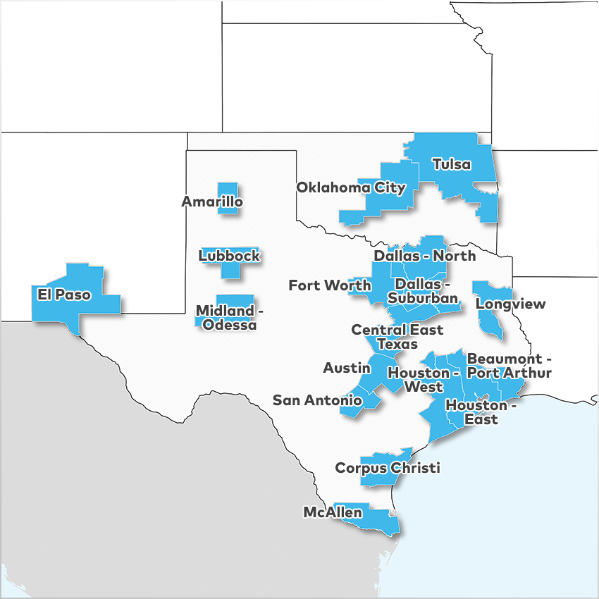 Amarillo, Austin, Beaumont - Port Arthur, Central East Texas, Corpus Christi, Dallas - North, Dallas - Suburban, El Paso, Fort Worth, Houston - East, Houston - West, Longview, Lubbock, McAllen, Midland - Odessa, Oklahoma City, San Antonio,  and Tulsa 